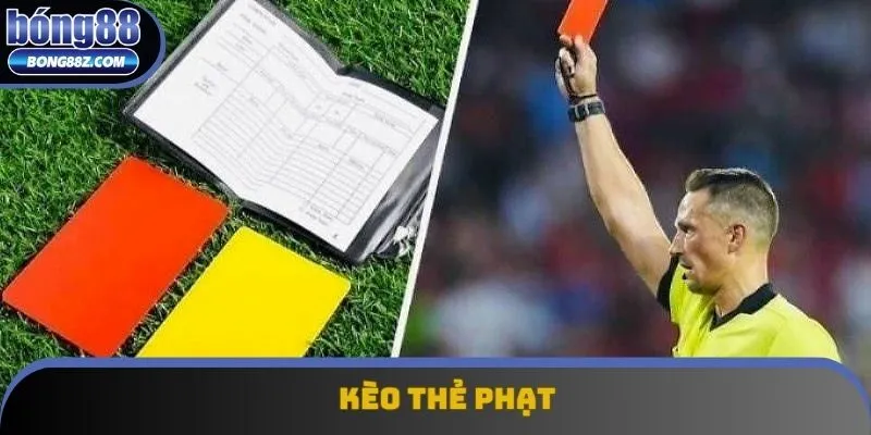 Kèo thẻ phạt là không thể thiếu trong mọi bảng cược