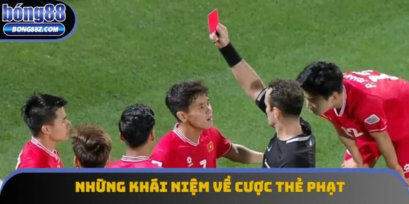 Những khái niệm giúp tân thủ hiểu về cược thẻ phạt